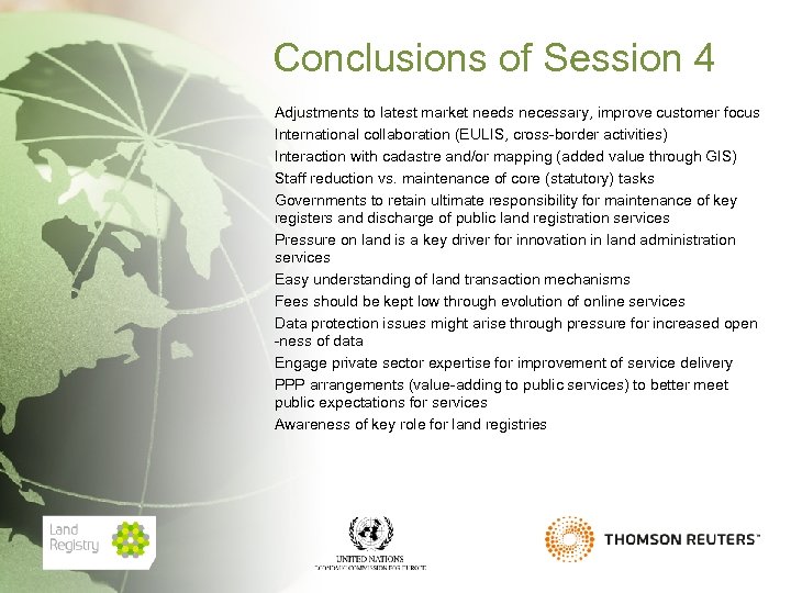 Conclusions of Session 4 Adjustments to latest market needs necessary, improve customer focus International