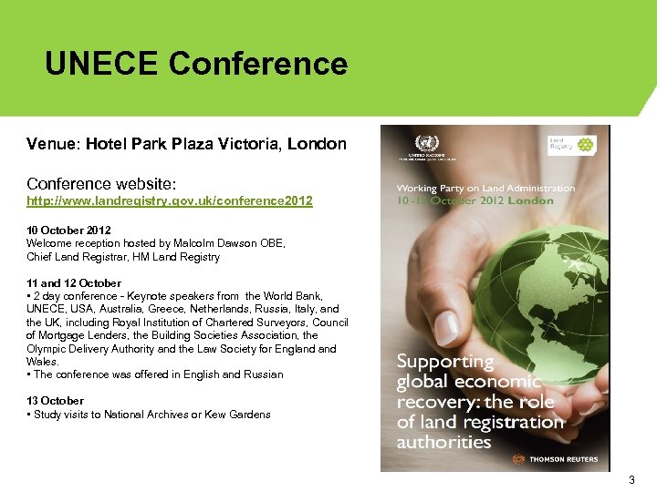 UNECE Conference Venue: Hotel Park Plaza Victoria, London Conference website: http: //www. landregistry. gov.