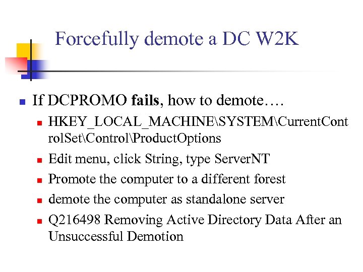 Forcefully demote a DC W 2 K n If DCPROMO fails, how to demote….