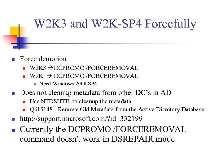 W 2 K 3 and W 2 K-SP 4 Forcefully n Force demotion n