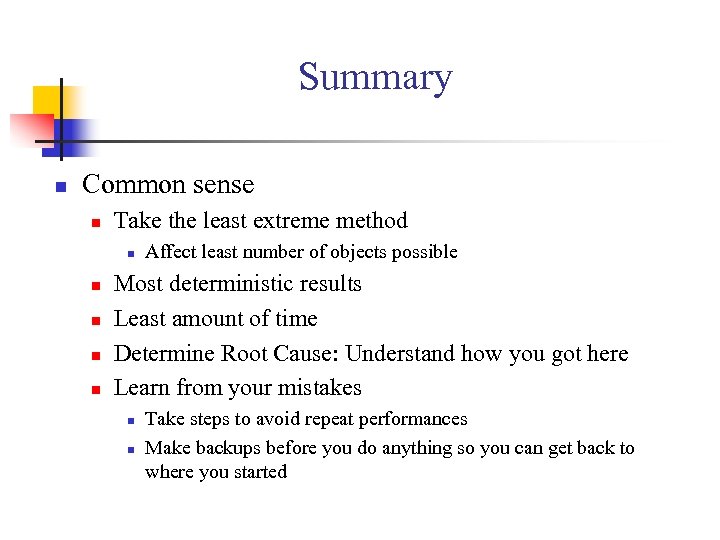 Summary n Common sense n Take the least extreme method n n n Affect