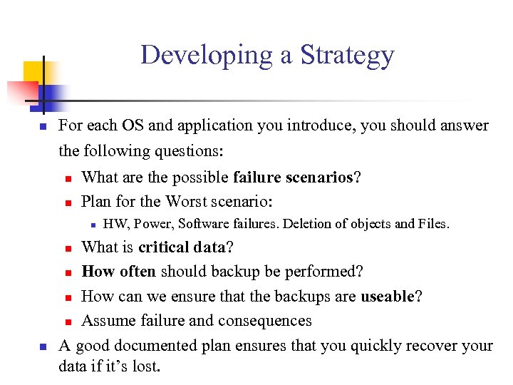 Developing a Strategy n For each OS and application you introduce, you should answer