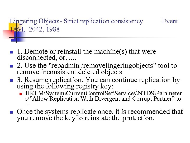 Lingering Objects- Strict replication consistency 1864, 2042, 1988 n n n 1. Demote or