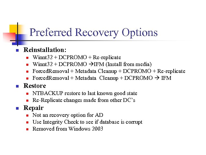 Preferred Recovery Options n Reinstallation: n n n Restore n n n Winnt 32