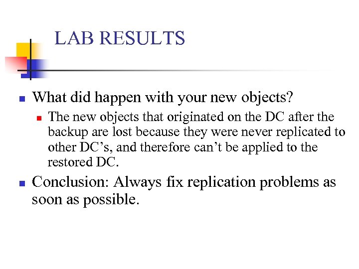 LAB RESULTS n What did happen with your new objects? n n The new