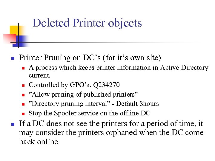 Deleted Printer objects n Printer Pruning on DC’s (for it’s own site) n n