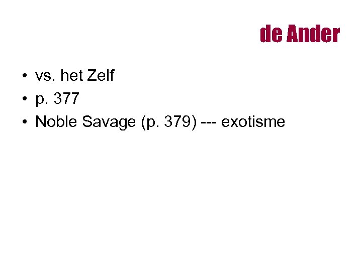 de Ander • vs. het Zelf • p. 377 • Noble Savage (p. 379)