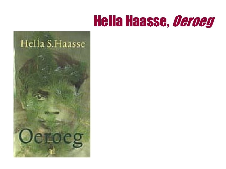 Hella Haasse, Oeroeg 