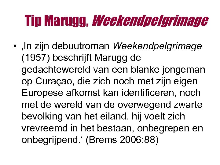 Tip Marugg, Weekendpelgrimage • ‚In zijn debuutroman Weekendpelgrimage (1957) beschrijft Marugg de gedachtewereld van