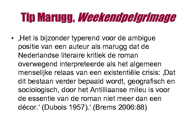 Tip Marugg, Weekendpelgrimage • ‚Het is bijzonder typerend voor de ambigue positie van een