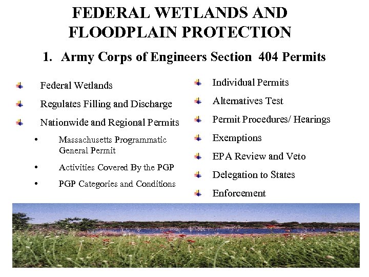 FEDERAL WETLANDS AND FLOODPLAIN PROTECTION 1. Army Corps of Engineers Section 404 Permits Federal