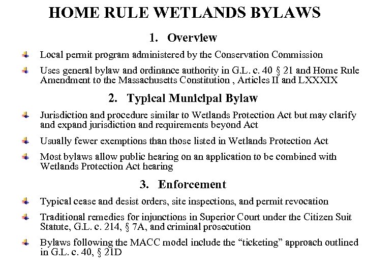 HOME RULE WETLANDS BYLAWS 1. Overview Local permit program administered by the Conservation Commission