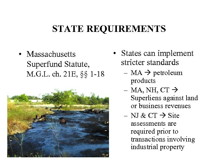 STATE REQUIREMENTS • Massachusetts Superfund Statute, M. G. L. ch. 21 E, §§ 1