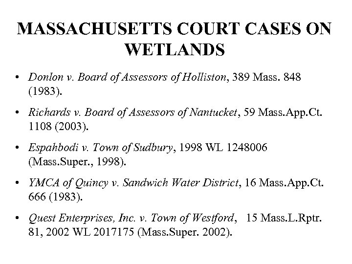 MASSACHUSETTS COURT CASES ON WETLANDS • Donlon v. Board of Assessors of Holliston, 389