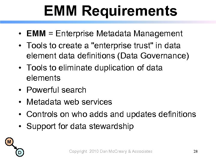 EMM Requirements • EMM = Enterprise Metadata Management • Tools to create a "enterprise