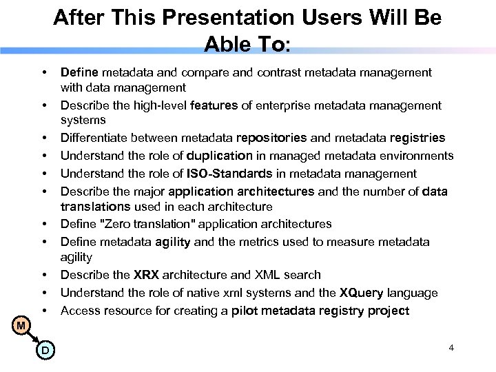 After This Presentation Users Will Be Able To: • • • Define metadata and