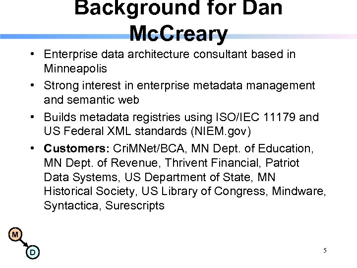 Background for Dan Mc. Creary • Enterprise data architecture consultant based in Minneapolis •