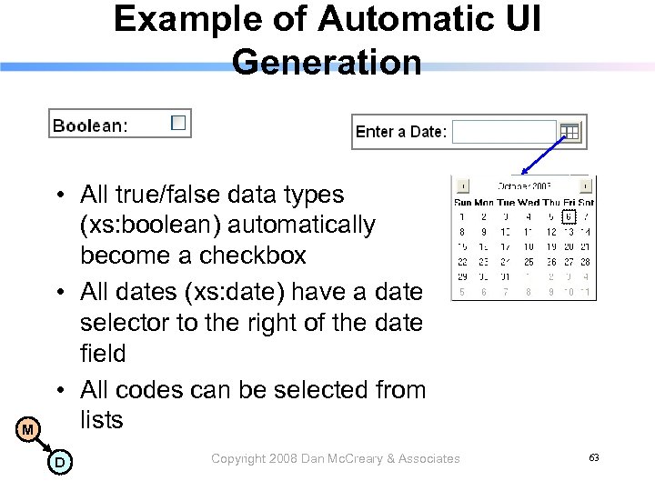 Example of Automatic UI Generation M • All true/false data types (xs: boolean) automatically