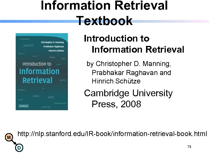Information Retrieval Textbook Introduction to Information Retrieval by Christopher D. Manning, Prabhakar Raghavan and
