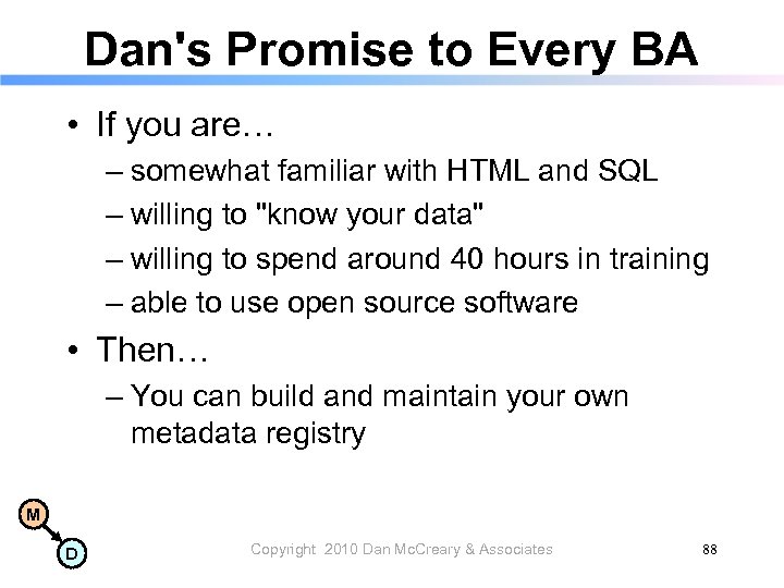 Dan's Promise to Every BA • If you are… – somewhat familiar with HTML