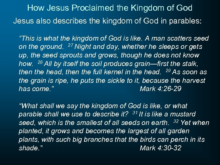 How Jesus Proclaimed the Kingdom of God Jesus also describes the kingdom of God