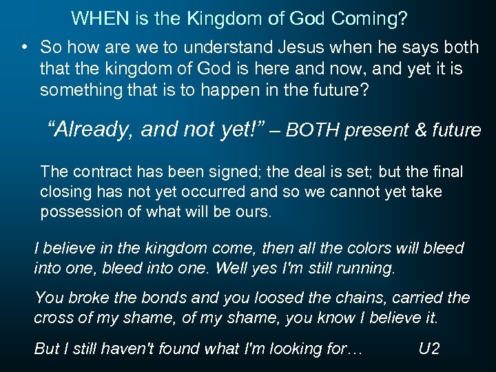 WHEN is the Kingdom of God Coming? • So how are we to understand