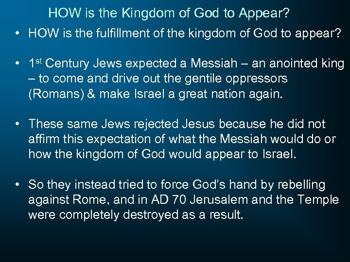 HOW is the Kingdom of God to Appear? • HOW is the fulfillment of