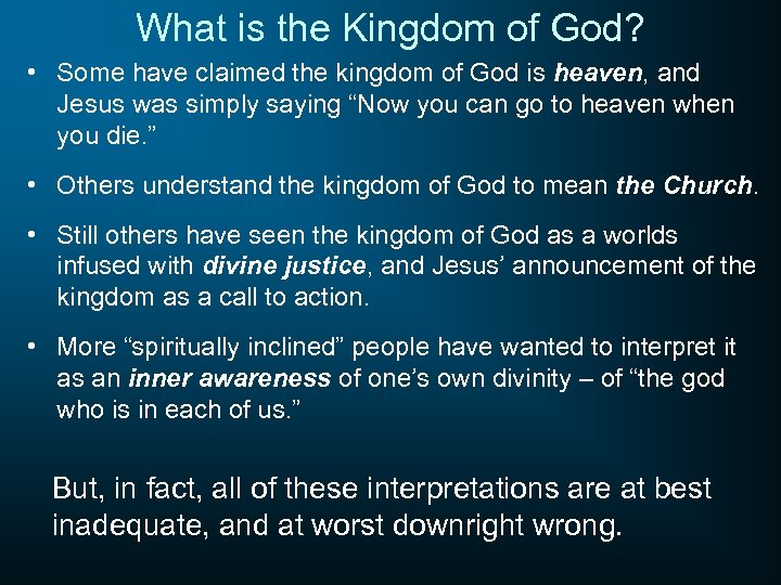 What is the Kingdom of God? • Some have claimed the kingdom of God