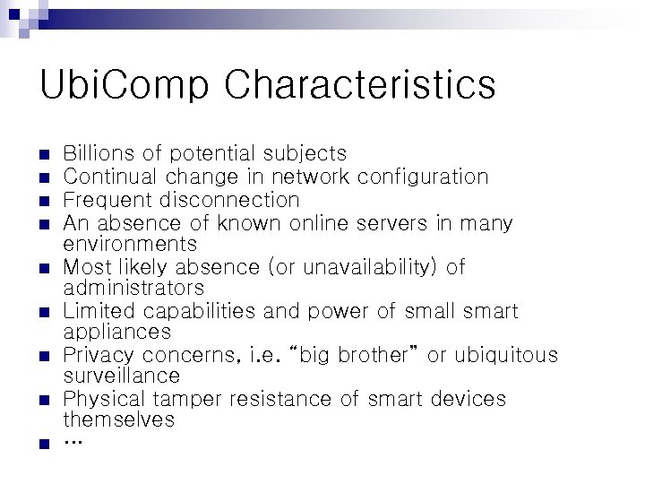 Ubi. Comp Characteristics n n n n n Billions of potential subjects Continual change