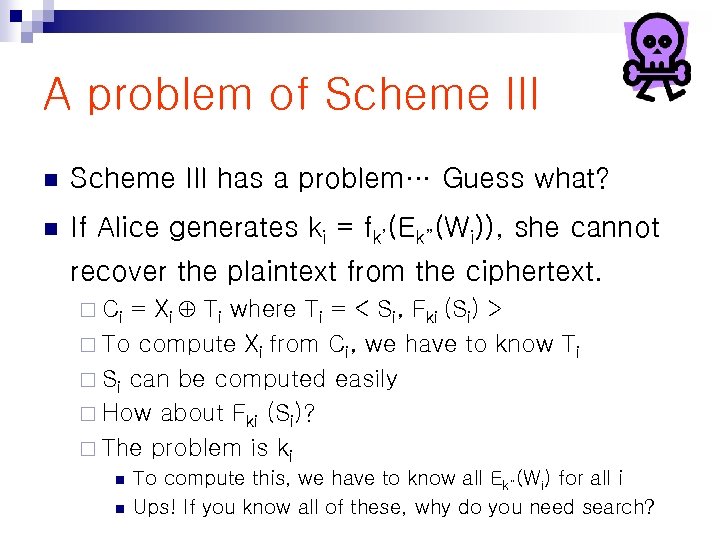 A problem of Scheme III n Scheme III has a problem… Guess what? n