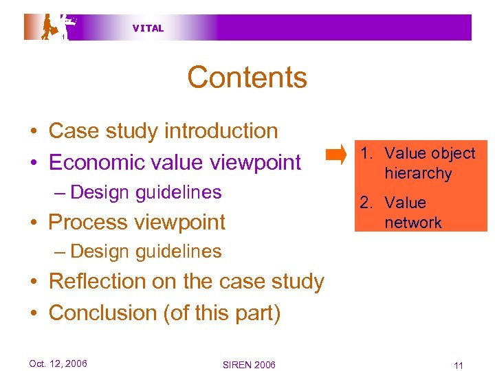 V I TAL Contents • Case study introduction • Economic value viewpoint – Design