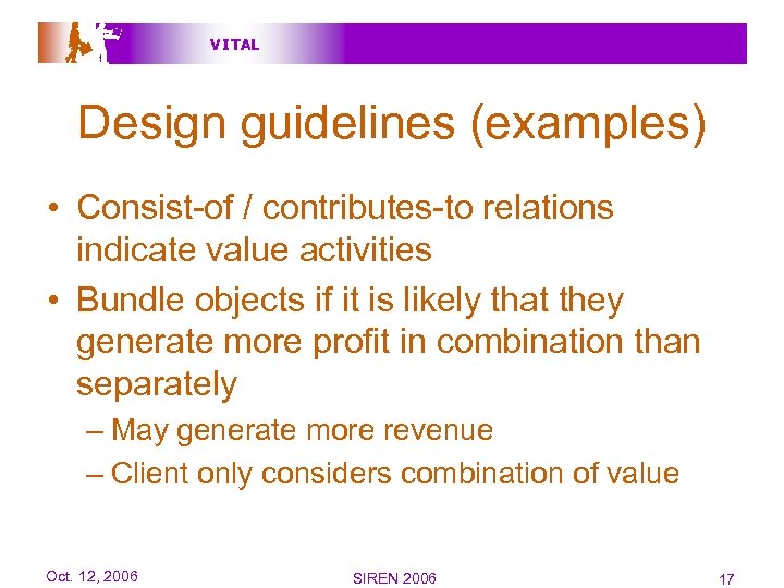 V I TAL Design guidelines (examples) • Consist-of / contributes-to relations indicate value activities