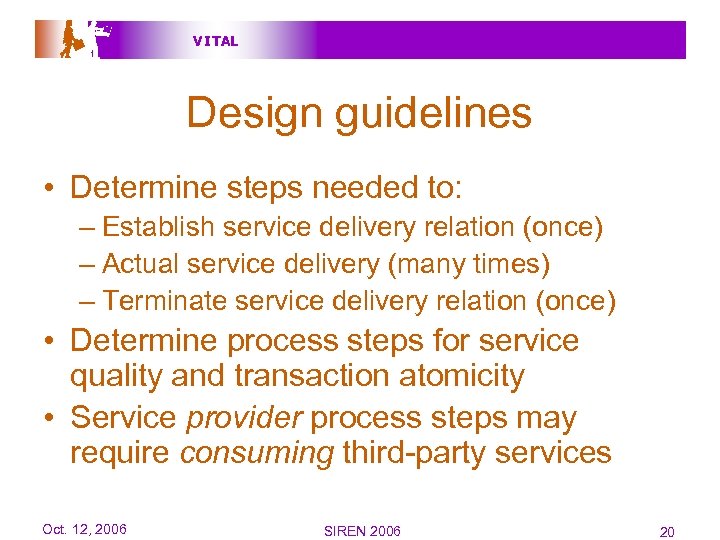 V I TAL Design guidelines • Determine steps needed to: – Establish service delivery
