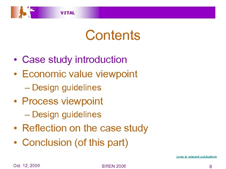 V I TAL Contents • Case study introduction • Economic value viewpoint – Design