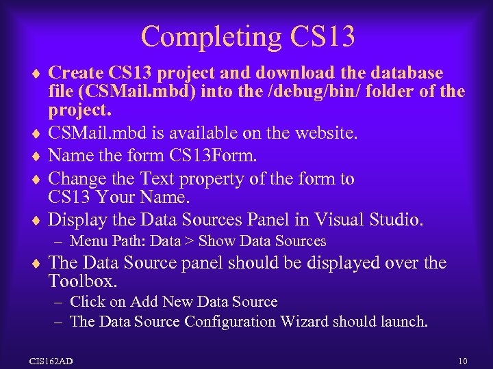 Completing CS 13 ¨ Create CS 13 project and download the database file (CSMail.