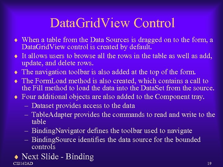 Data. Grid. View Control ¨ When a table from the Data Sources is dragged