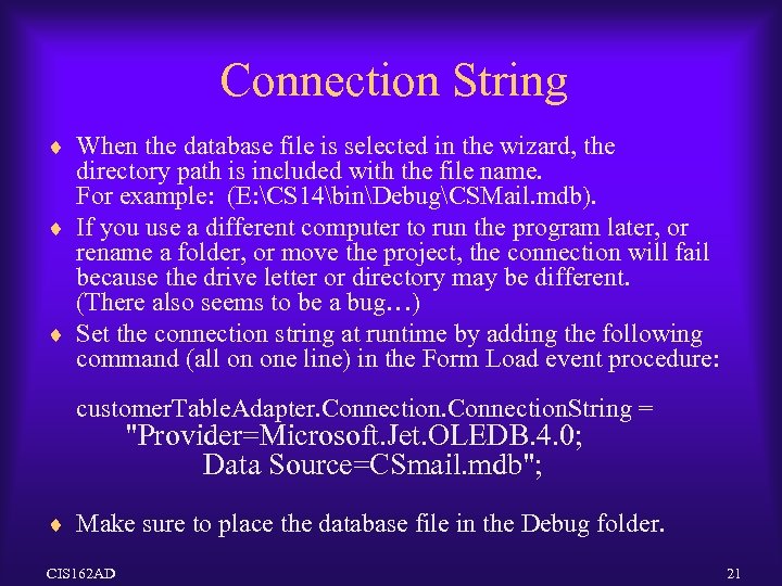 Connection String ¨ When the database file is selected in the wizard, the directory
