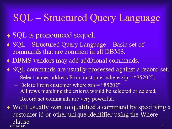 SQL – Structured Query Language ¨ SQL is pronounced sequel. ¨ SQL – Structured