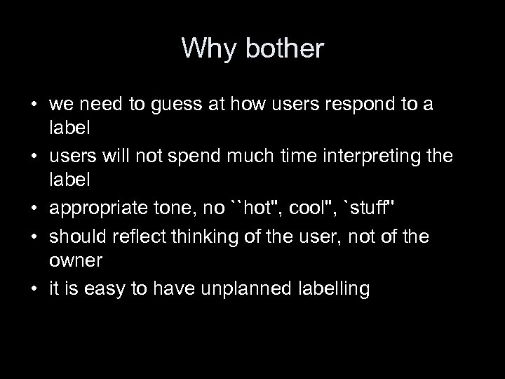 Why bother • we need to guess at how users respond to a label