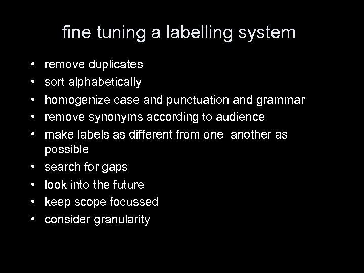 fine tuning a labelling system • • • remove duplicates sort alphabetically homogenize case