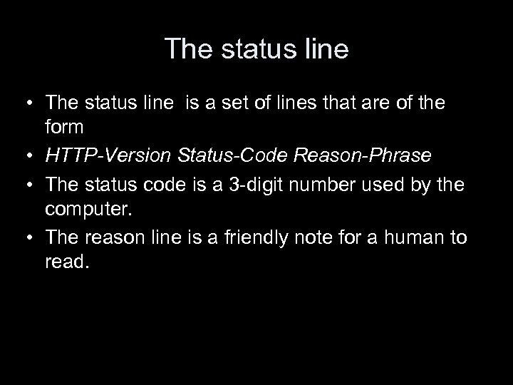 The status line • The status line is a set of lines that are