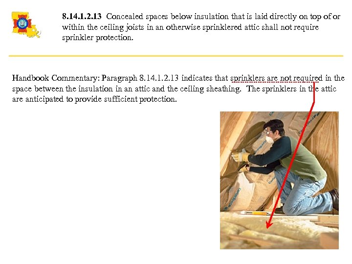 8. 14. 1. 2. 13 Concealed spaces below insulation that is laid directly on