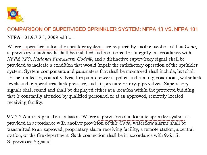 COMPARISON OF SUPERVISED SPRINKLER SYSTEM: NFPA 13 VS. NFPA 101: 9. 7. 2. 1,