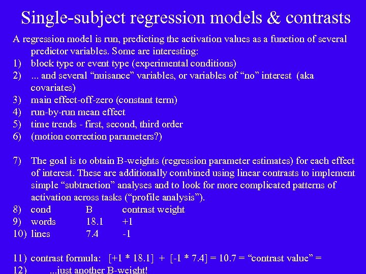 Single-subject regression models & contrasts A regression model is run, predicting the activation values