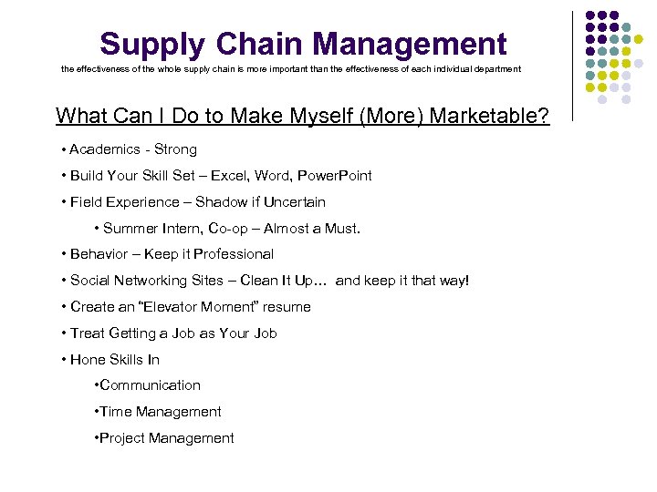 Supply Chain Management the effectiveness of the whole supply chain is more important than