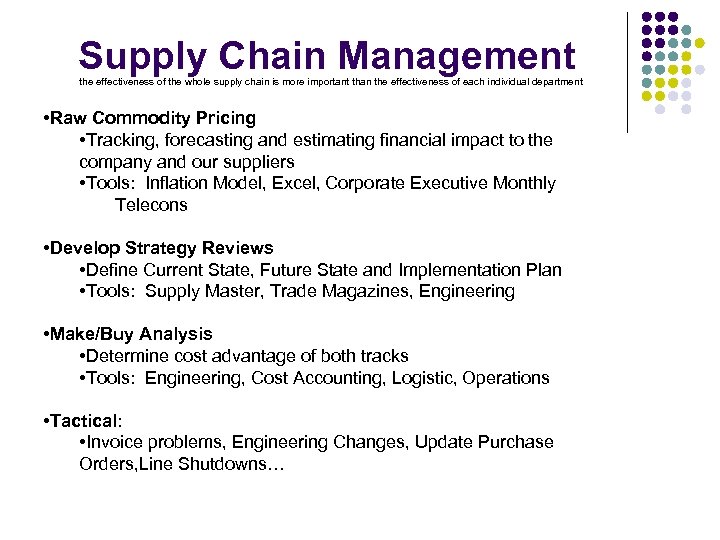 Supply Chain Management the effectiveness of the whole supply chain is more important than
