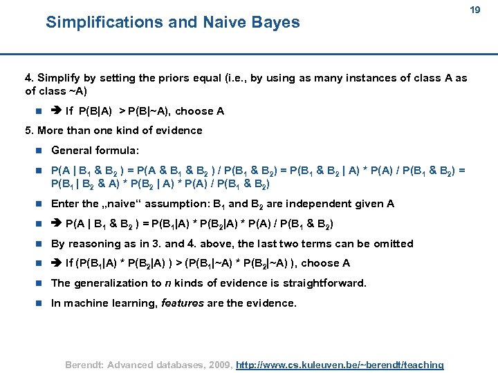 Simplifications and Naive Bayes 19 19 4. Simplify by setting the priors equal (i.