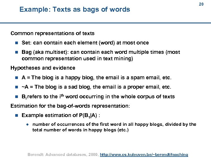 Example: Texts as bags of words 20 20 Common representations of texts n Set: