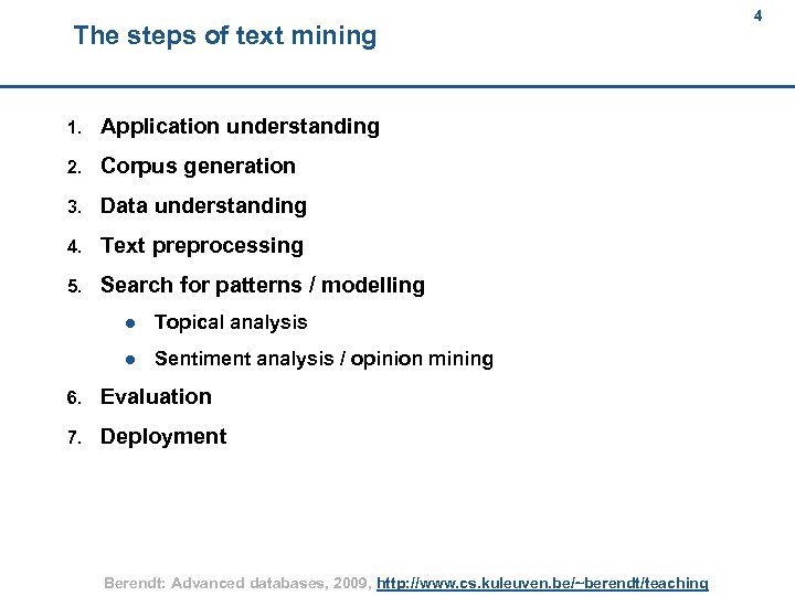 The steps of text mining 4 4 1. Application understanding 2. Corpus generation 3.