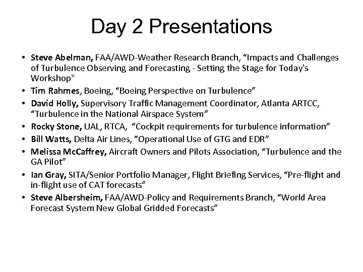Day 2 Presentations • Steve Abelman, FAA/AWD-Weather Research Branch, “Impacts and Challenges of Turbulence
